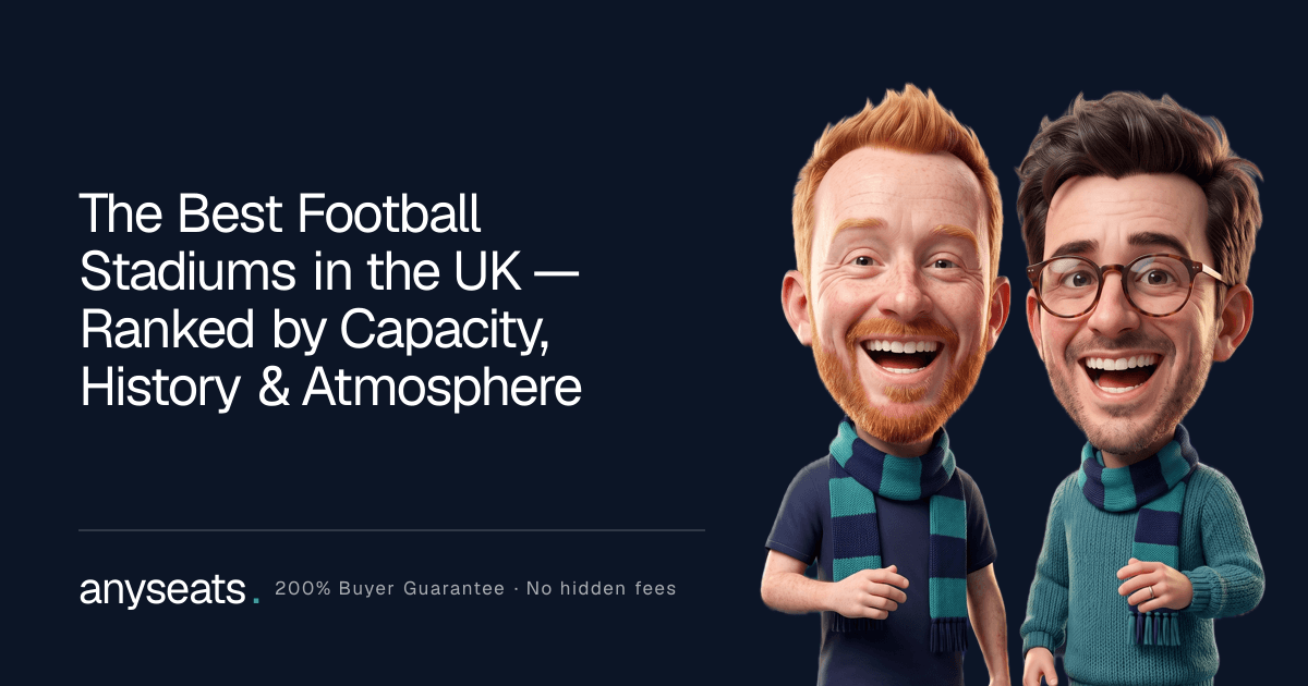 The Best Football Stadiums in the UK — Ranked by Capacity, History & Atmosphere