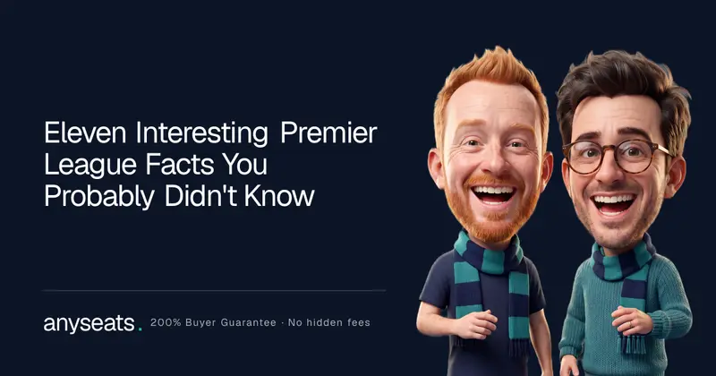 Eleven Interesting Premier League Facts You Probably Didn't Know