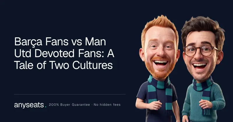 Barça Fans vs Man Utd Devoted Fans: A Tale of Two Cultures