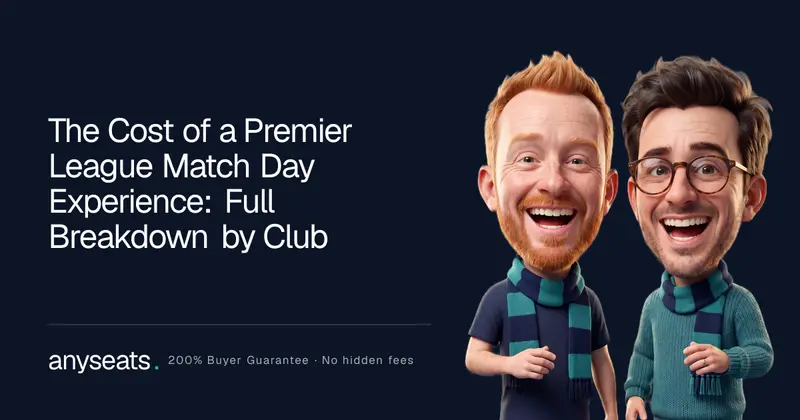The Cost of a Premier League Match Day Experience: Full Breakdown by Club