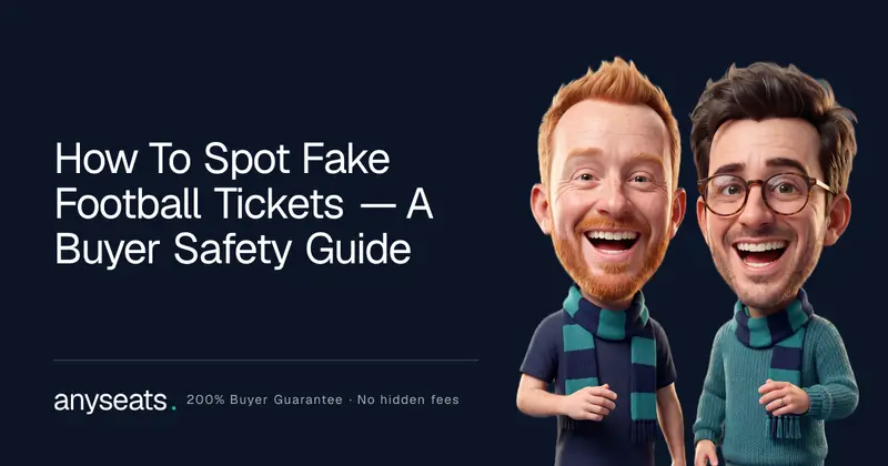 How To Spot Fake Football Tickets — A Buyer Safety Guide