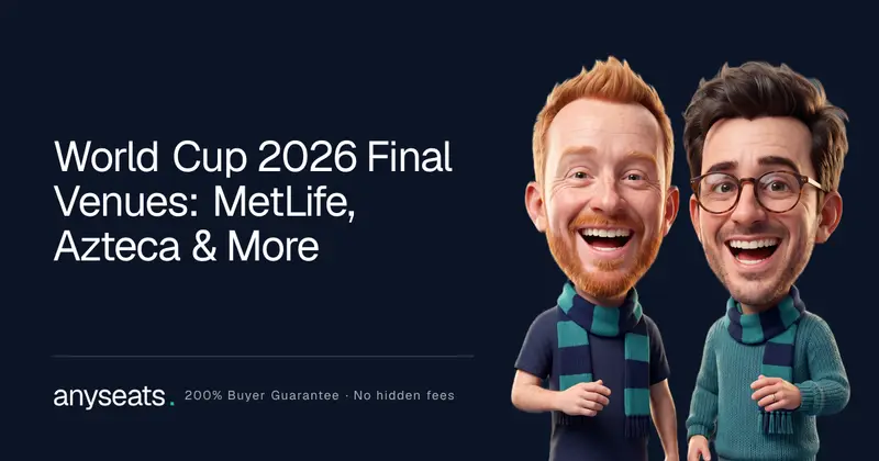 World Cup 2026 Final Venues: MetLife, Azteca & More