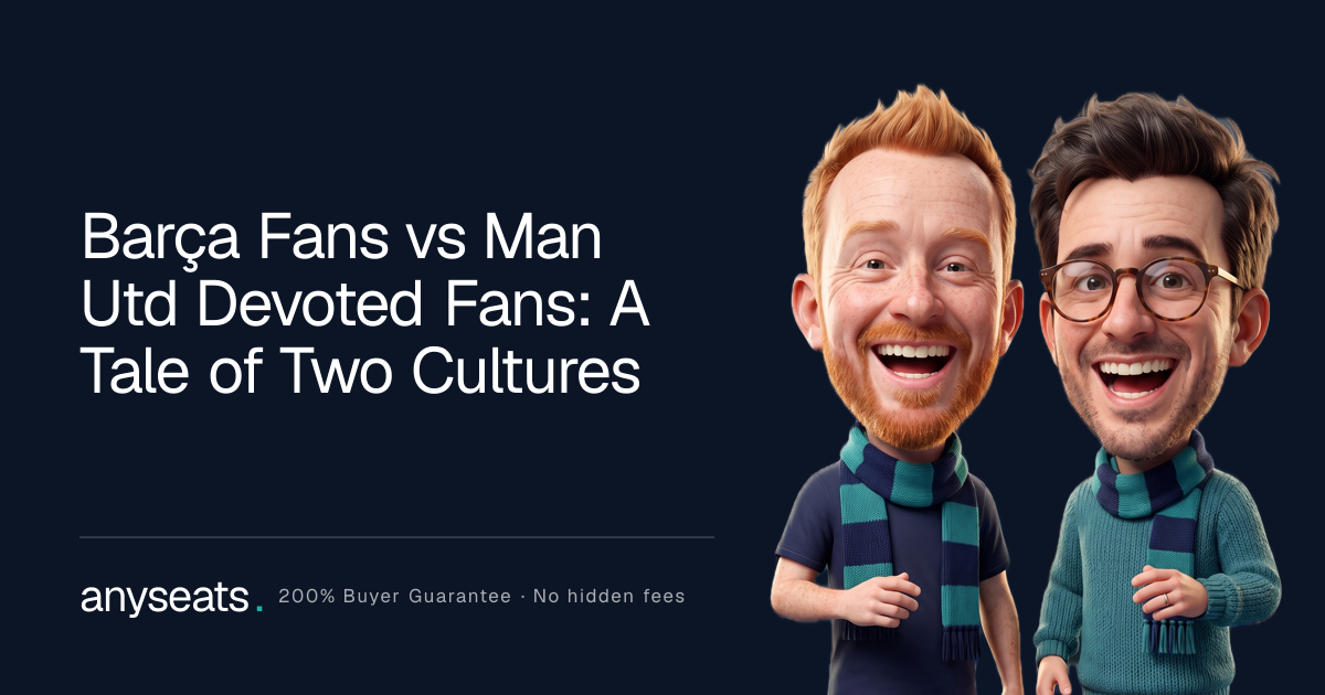 Barça Fans vs Man Utd Devoted Fans: A Tale of Two Cultures