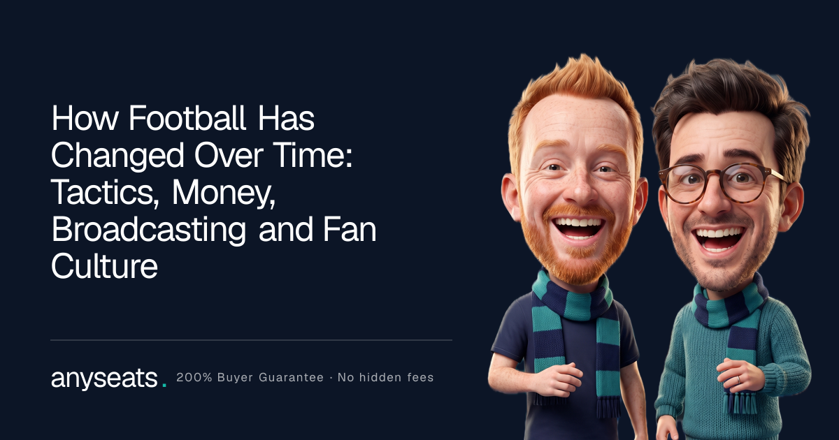 How Football Has Changed Over Time: Tactics, Money, Broadcasting and Fan Culture