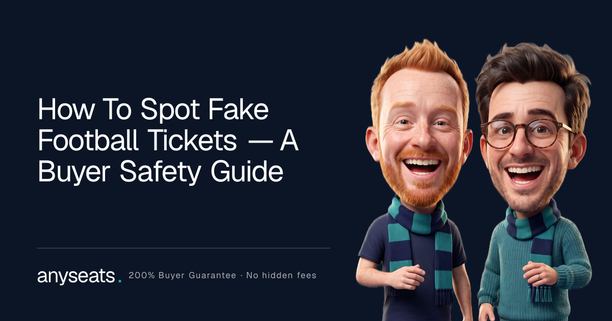 How To Spot Fake Football Tickets — A Buyer Safety Guide
