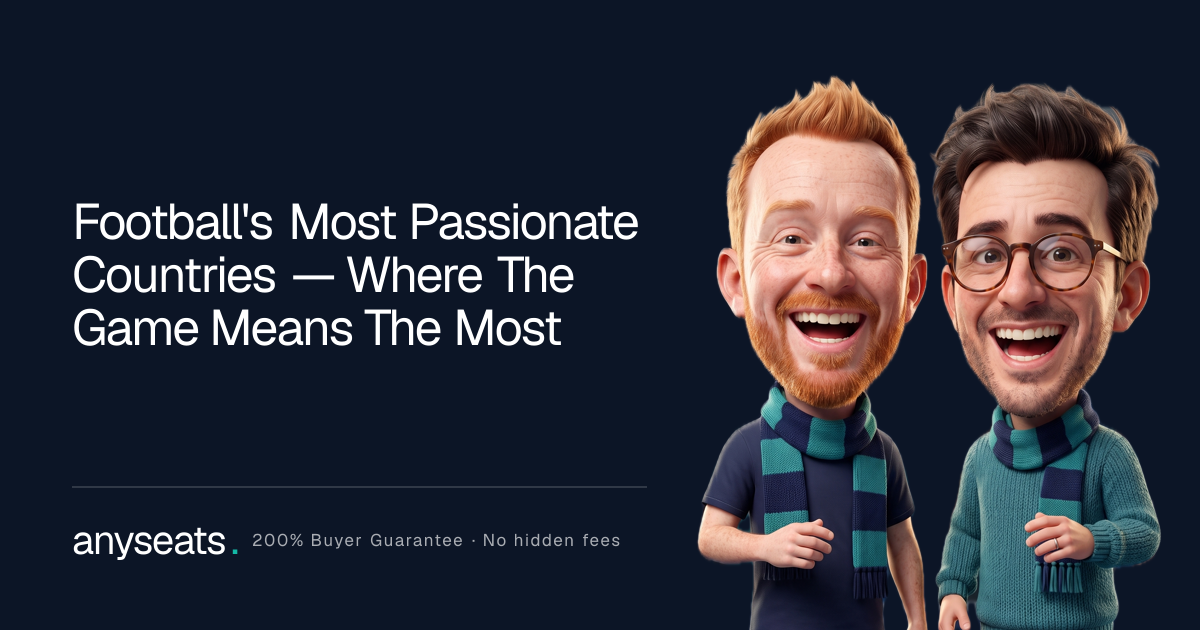 Football's Most Passionate Countries — Where The Game Means The Most